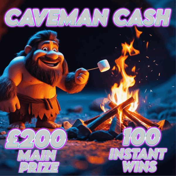 CAVEMAN CASH - 100 INSTANT WINS - £200 END PRIZE