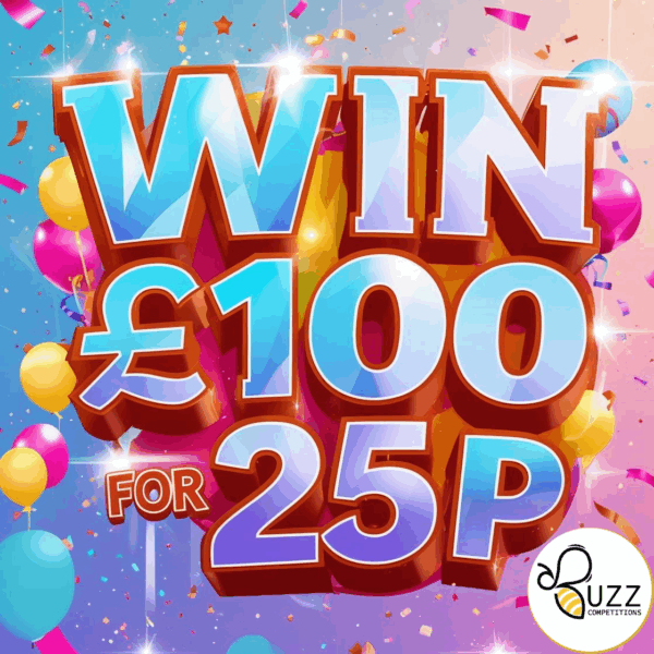 WIN £100 FOR 25p