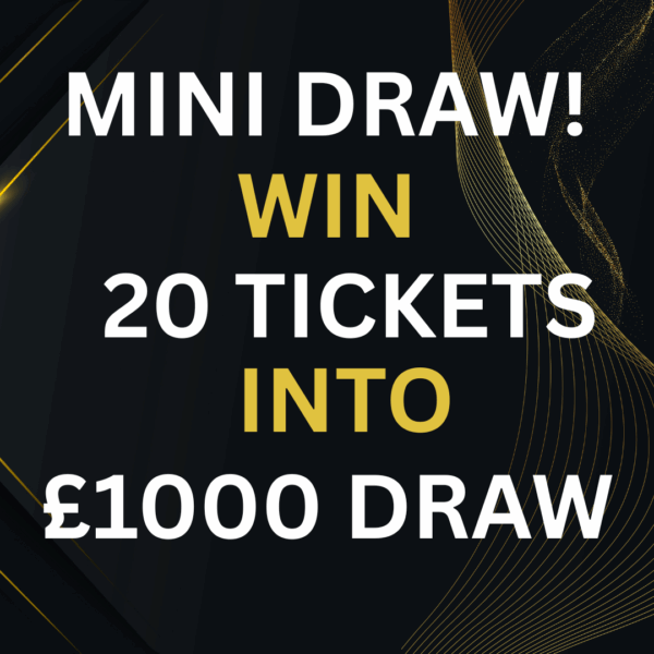 £1000 MINI DRAW 4 – WIN 20 TICKETS