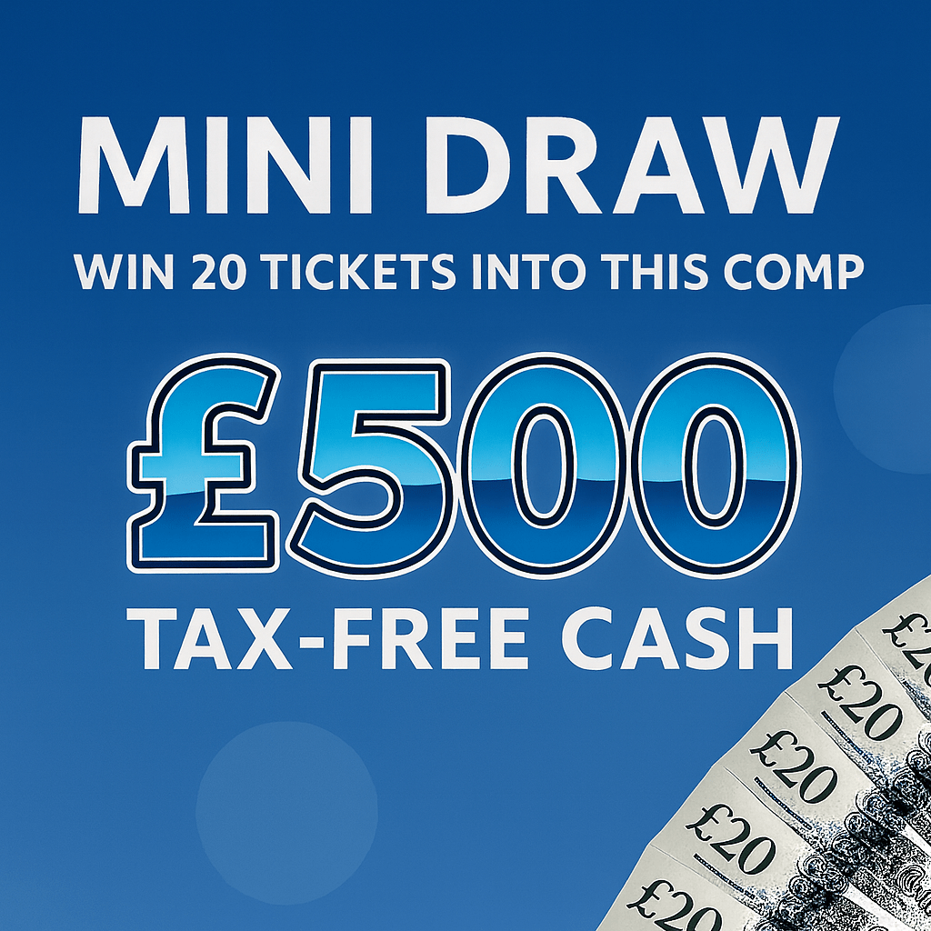 MINI DRAW - WIN 20 TICKETS INTO £500 DRAW